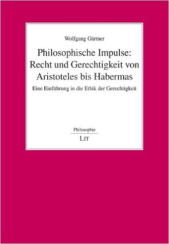 Philosophische Impulse Recht Und Gerechtigkeit Von Aristoteles Bis Habermas Eine Einfuhrung In Die Ethik Der Gerechtigkeit Amazon De Gartner Wolfgang Bucher