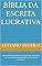 Livro Bíblia da Escrita Lucrativa: O guia definitivo para dominar copywriting, storytelling, escrita de eBooks, blogs e páginas de venda que convertem (Bíblia Milionária)