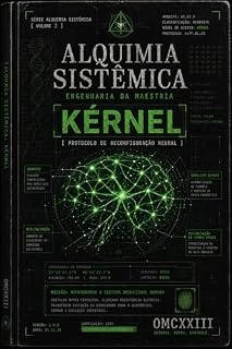 Livro Engenharia da Maestria: Otimização de Firmware e Alta Performance Cognitiva (Trilogia Alquimia Sistêmica: A Engenharia da Maestria Livro 2)