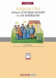 Guide de l'élu délégué à l'action sociale et à la solidarité