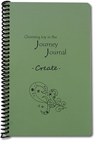 Journal – Choosing Joy in the Journey Journal - Focus: Create