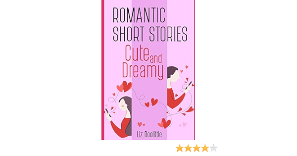CUTE AND DREAMY ROMANTIC SHORT STORIES 