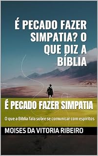 Livro É pecado fazer simpatia: O que a Bíblia fala sobre se comunicar com espíritos