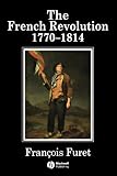 The French Revolution: 1770-1814