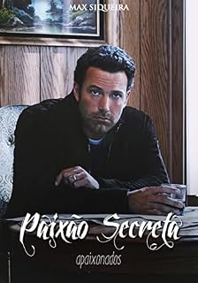 Livro Paixão Secreta: Livro Três: Apaixonados
