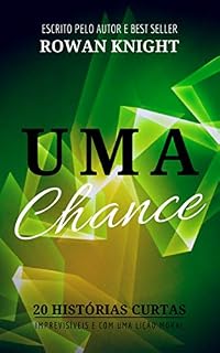 Livro Uma Chance: 20 Histórias Curtas, Imprevisíveis e Com Uma Lição Moral