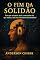 Livro O Fim da Solidão: Por que estamos mais conectados do que nunca, mas nos sentimos tão sozinhos? (Vida Verdadeira Livro 18)