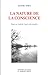 La nature de la conscience : Essais sur l'unité de l'esprit et de la matière by 