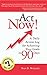 Act Now! A Daily Action Log for Achieving Your Goals in 90 Days by Peter D. Winiarski