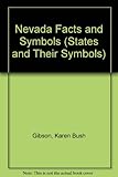 Front cover for the book Nevada Facts and Symbols (The States and Their Symbols) by Karen Bush Gibson