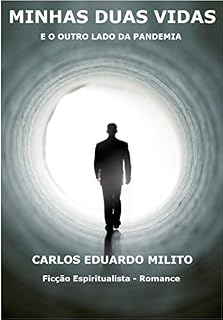 Livro MINHAS DUAS VIDAS: E O OUTRO LADO DA PANDEMIA