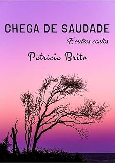 Livro CHEGA DE SAUDADE : E outros contos