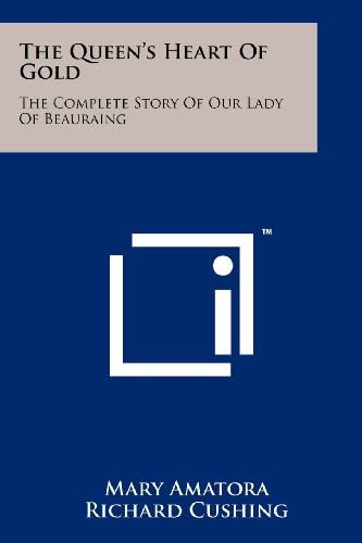 The Queen's Heart of Gold: The Complete Story of Our Lady of Beauraing