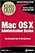 Mac OS X Administration Basics Exam Cram (Exam 9L0-500) by 