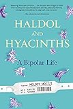 Front cover for the book Haldol and Hyacinths: A Bipolar Life by Melody Moezzi