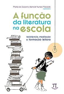 Livro A função da literatura na escola: resistência, mediação e formação leitora (Estratégias de Ensino Livro 67)