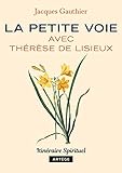 La petite voie avec Thérèse de Lisieux (Spiritualité en poche) (French Edition) by