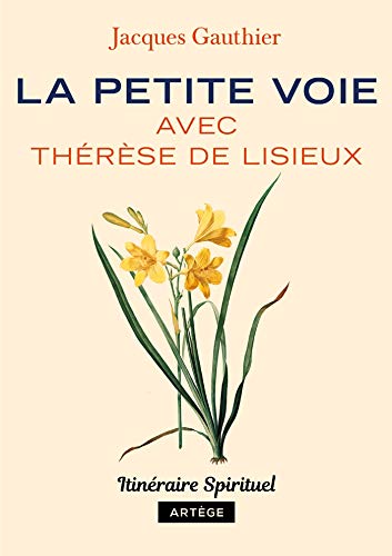 La petite voie avec Thérèse de Lisieux (Spiritualité en poche) (French Edition) by Jacques Gauthier