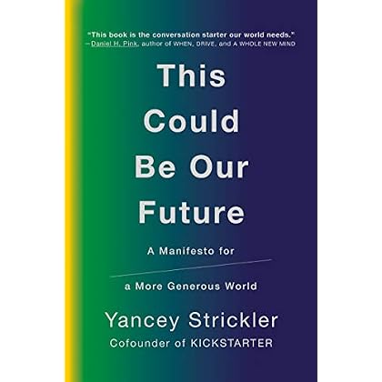 This Could Be Our Future: A Manifesto for a More Generous World