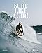 Surf Like a Girl by Carolina Amell