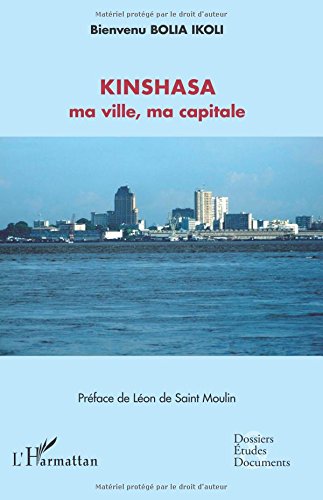 Kinshasa Ma Ville Ma Capitale Bienvenu Bolia Ikoli Pdf Mepbisamag