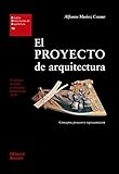 El proyecto de arquitectura: Concepto, proceso y representación (Estudios Universitarios de Arquite by Alfonso Muñoz Cosme, Jorge Sainz