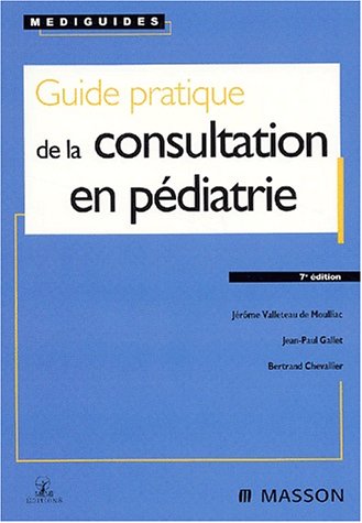 Guide pratique de la consultation en pédiatrie