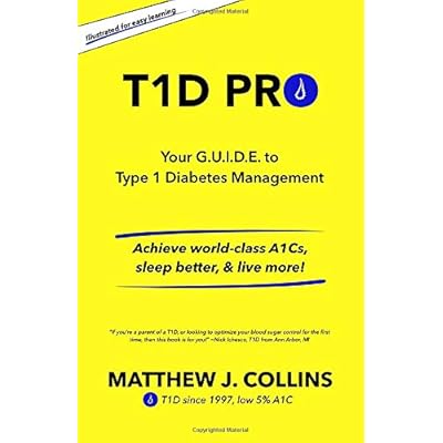 T1D Pro: Your G.U.I.D.E. to Type 1 Diabetes Management | Achieve world-class A1Cs, sleep better, & live more!