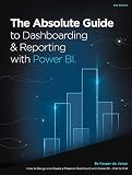 The Absolute Guide to Dashboarding and Reporting with Power BI: How to Design and Create a Financial The Absolute Guide to Dashboarding and Reporting with Power BI: How to Design and Create a Financial