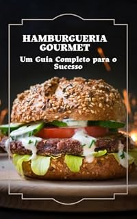 Livro Hamburgueria Gourmet: Um Guia Completo para o Sucesso
