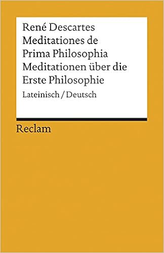 Meditationes De Prima Philosophia Meditationen Uber Die Erste Philosophie Lateinisch Deutsch Reclams Universal Bibliothek Amazon De Descartes Rene Betz Gregor Schmidt Andreas Bucher