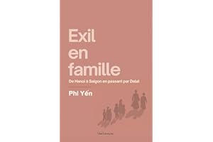 Exil en famille: De Hanoi à Saigon en passant par Dalat