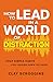 How to Lead in a World of Distraction: Four Simple Habits for Turning Down the Noise