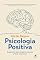 Livro Psicologia Positiva: Propósitos Para Inspirar Pessoas a Fazer Acontecer