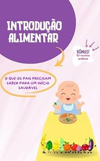 Livro Introdução Alimentar: O que os pais precisam saber para um início saudável