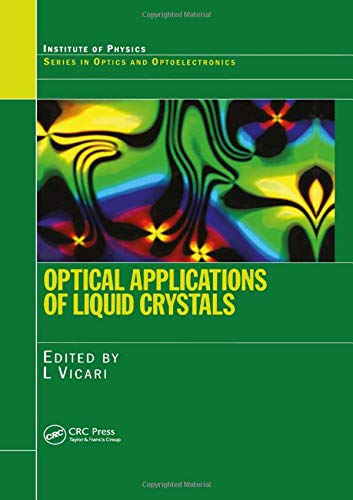 Optical Applications of Liquid Crystals (Series in Optics and Optoelectronics)