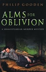 Alms for Oblivion: A Shakespearean Murder Mystery