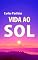 Livro VIDA AO SOL (A QUÍMICA DAS DOENÇAS Livro 18)