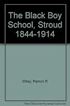 The Black Boy School, Stroud 1844-1914