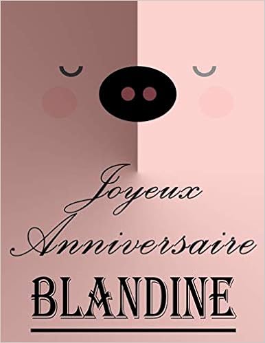Amazon Com Joyeux Anniversaire Blandine Cahier De Dessins Carnet De Croquis Personnalise Format Extra Large 550 Pages A Remplir De Croquis Unique D Anniversaire Pour Filles French Edition