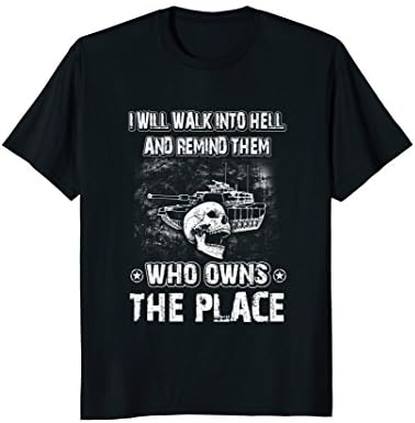 Tanker Shirt I Will Walk Into Hell And Remind Them Who Owns