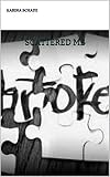 SCATTERED ME by Karina Schade