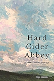 Hard Cider Abbey: A barefoot monk mystery