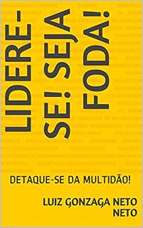 Livro LIDERE-SE! SEJA FODA! : DETAQUE-SE DA MULTIDÃO!