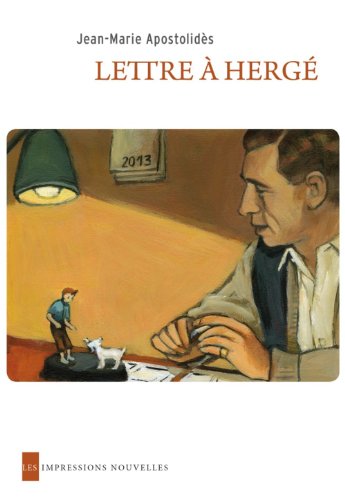 Lettres à Hergé : Suivi de Trois Tintins by Jean-Marie Apostolidès