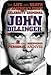 John Dillinger: The Life and Death of America's First Celebrity Criminal