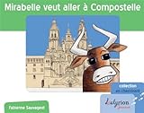 Mirabelle Veut Aller À Compostelle (EN CHEMINANT) (French Edition) by 