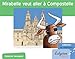 Mirabelle Veut Aller À Compostelle (EN CHEMINANT) (French Edition) by 