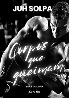 Livro Corpos que queimam (Série Volúpia Livro 1)