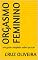 Livro Orgasmo feminino: um guia completo sobre prazer